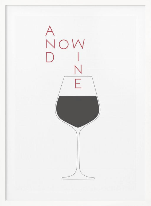 And Now Wine Framed Art Wall Decor