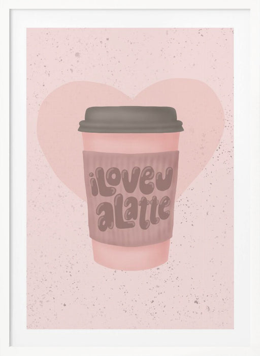 Love you a Latte Framed Art Wall Decor