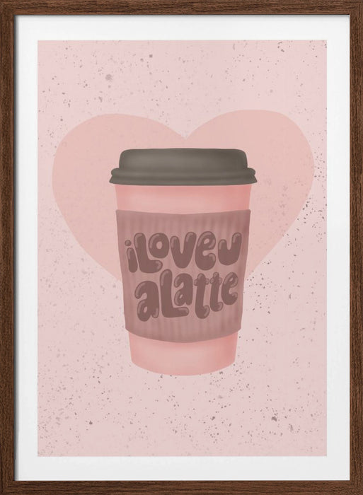 Love you a Latte Framed Art Wall Decor