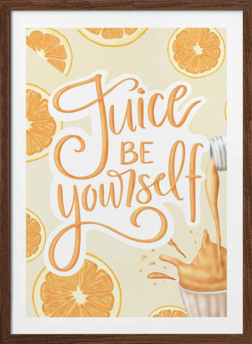 Juice be Yourself Framed Art Modern Wall Decor