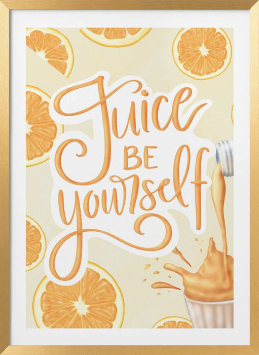 Juice be Yourself Framed Art Modern Wall Decor