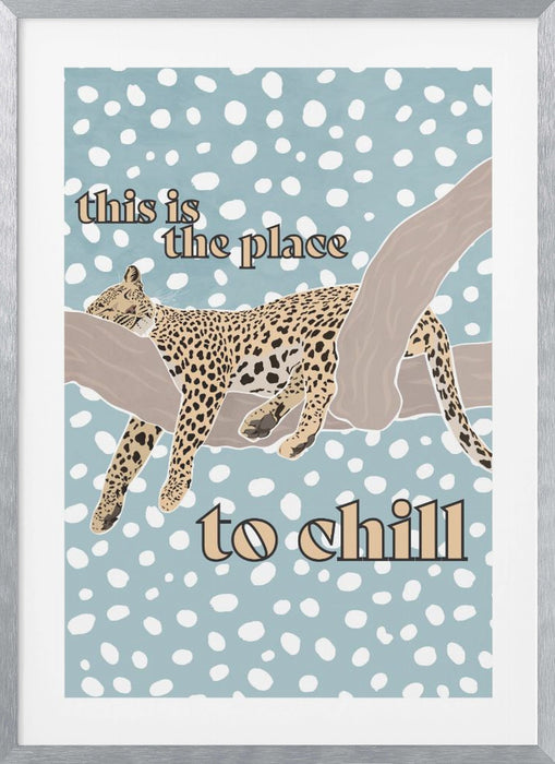 This Is the Place To Chill Leopard Kids Print Framed Art Modern Wall Decor