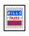 Bills Taxes Dreams capitalism Motivational quote framed art print Picture Frame Store New Jersey