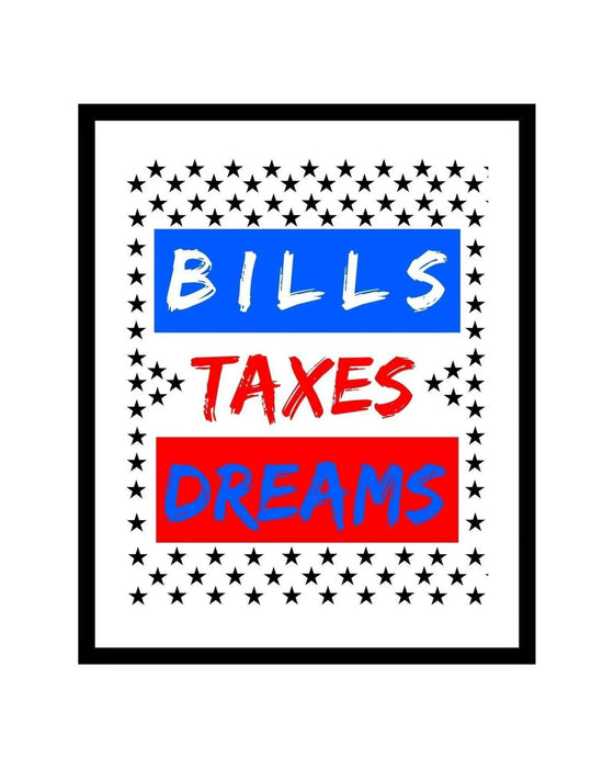 Bills Taxes Dreams capitalism Motivational quote framed art print Picture Frame Store New Jersey