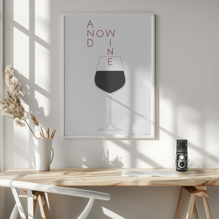 And Now Wine Framed Art Wall Decor