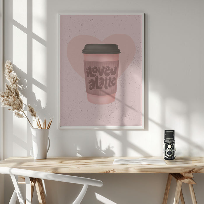 Love you a Latte Framed Art Wall Decor