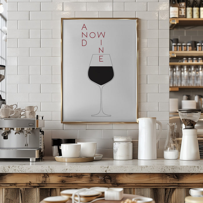 And Now Wine Framed Art Wall Decor