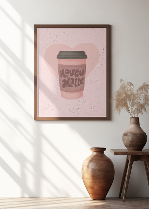 Love you a Latte Framed Art Wall Decor