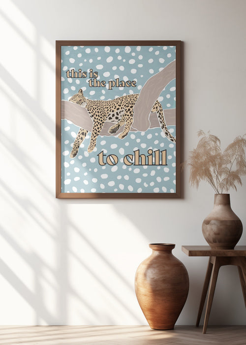 This Is the Place To Chill Leopard Kids Print Framed Art Modern Wall Decor