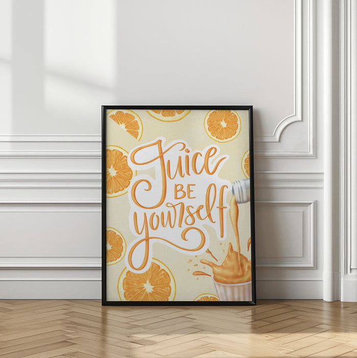 Juice be Yourself Framed Art Modern Wall Decor