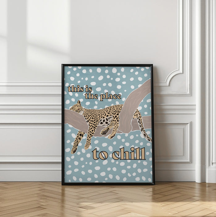 This Is the Place To Chill Leopard Kids Print Framed Art Modern Wall Decor