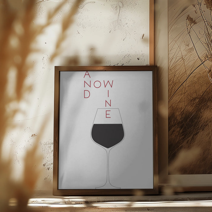 And Now Wine Framed Art Wall Decor