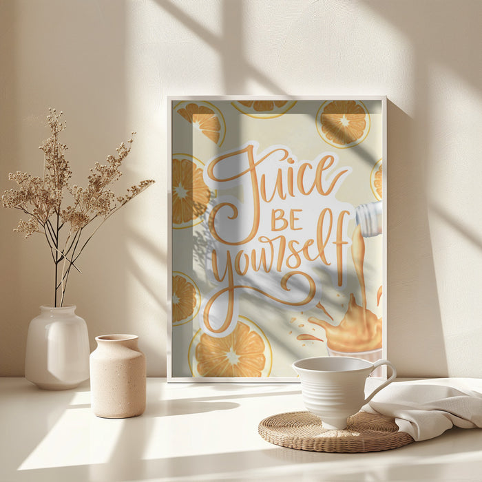 Juice be Yourself Framed Art Modern Wall Decor